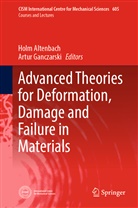 Holm Altenbach, Ganczarski, Artur Ganczarski - Advanced Theories for Deformation, Damage and Failure in Materials