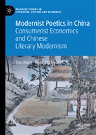 Ronald Schleifer, Tiao Wang - Modernist Poetics in China