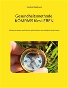 Manfred Hildebrand - Gesundheitsmethode Kompass fürs Leben