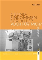 Paul J Ettl, Paul J. Ettl, Das Grundeinkommen, Verein Das Grundeinkommen, Friedensakademie Linz - Grundeinkommen für ALLE? Auch für mich?