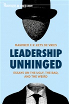 Manfred F R Kets de Vries, Manfred F. R. Kets De Vries - Leadership Unhinged