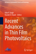 B Chaure, Nandu B. Chaure, Udai P Singh, Udai P. Singh - Recent Advances in Thin Film Photovoltaics