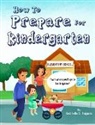 Gabriella S. Rajguru - How to Prepare for Kindergarten