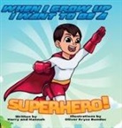 Hannah, HARRY - WHEN I GROW UP I WANT TO BE A SUPERHERO!