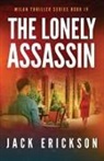 Jack Erickson - The Lonely Assassin