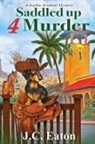 J. C. Eaton - Saddled Up 4 Murder