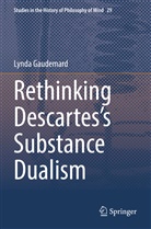 Lynda Gaudemard - Rethinking Descartes's Substance Dualism