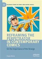Drago? Manea, Drago_ Manea, Drago¿ Manea, Dragos Manea - Reframing the Perpetrator in Contemporary Comics