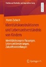 Maren Zschach - Identitätskonstruktionen und Lebenszeitverständnis von Kindern