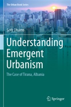 Sotir Dhamo - Understanding Emergent Urbanism