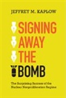 Jeffrey M. Kaplow, Jeffrey M. (College of William and Mary Kaplow - Signing Away the Bomb