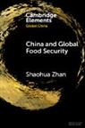Shaohua Zhan, Shaohua (Nanyang Technological University Zhan, Zhan Shaohua - China and Global Food Security