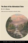 W. H. H. Murray, W.H.H. Murray, Randall S. Beach - The Best of the Adirondack Tales