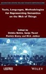 Shikha Mehta, M A Jabbar, Shikha Mehta, Patrick Siarry, Sanju Tiwari - Tools, Languages, Methodologies for Representing Semantics on the Web of Things