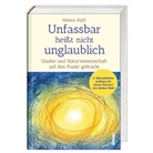 Alexander (Dr.) Müller, Helmut Zöpfl - Unfassbar heißt nicht unglaublich!