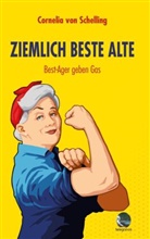 Cornelia von Schelling, Cornelia von Schelling - Ziemlich beste Alte