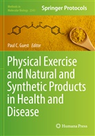 Paul C Guest, Paul C. Guest - Physical Exercise and Natural and Synthetic Products in Health and Disease