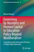 Miriam Madsen - Governing by Numbers and Human Capital in Education Policy Beyond Neoliberalism