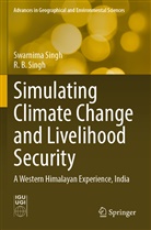 R B Singh, R. B. Singh, Swarnima Singh - Simulating Climate Change and Livelihood Security