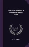 W. S. Gilbert, W. S. 1836-1911 Gilbert - The Ne'er Do Well. a Comedy in Three Acts