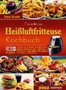 Dennis Fleischer - Das mühelose Heißluftfritteuse Kochbuch