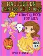 Spicy Flower - Halloween princess and fairies coloring book for kids ages 4-8