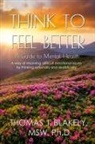 Thomas J. Blakely - Think to Feel Better