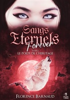 Florence Barnaud - Sangs Eternels Forever - Tome 1