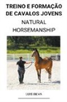 Luis Silva - Treino e Formação de Cavalos Jovens (Natural Horsemanship)