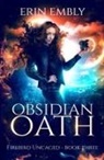 Erin Embly - Obsidian Oath (Firebird Uncaged Book 3)
