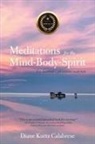 Diane Kurtz Calabrese - Meditations for the Mind-Body-Spirit