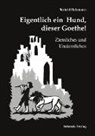 Bertold Heizmann - Eigentlich ein Hund, dieser Goethe!