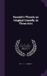 W. S. Gilbert, W. S. 1836-1911 Gilbert - Randall's Thumb; an Original Comedy, in Three Acts