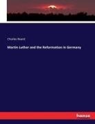 Charles Beard - Martin Luther and the Reformation in Germany