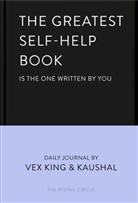 Kaushal, Vex King, The Rising Circle - The Greatest Self-Help Book (is the one written by you)