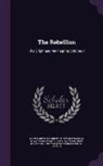 Miscellaneous Pamphlet Collection (Libra, Ya Pamphlet Collection (Library of Congr - The Rebellion: --Its Origin and Main-Spring Volume 1