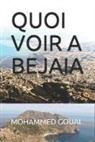 Mohammed Goual - Quoi Voir a Bejaia