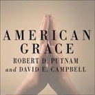 David E. Campbell, Robert D. Putnam, Dan John Miller - American Grace Lib/E: How Religion Divides and Unites Us (Audio book)