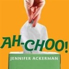 Jennifer Ackerman, Emily Durante - Ah-Choo!: The Uncommon Life of Your Common Cold (Audiolibro)