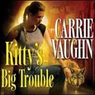 Carrie Vaughn, Marguerite Gavin - Kitty's Big Trouble Lib/E (Audio book)