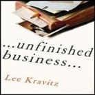 Lee Kravitz, Kevin Foley - Unfinished Business: One Man's Extraordinary Year of Trying to Do the Right Things (Audiolibro)