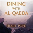 Hugh Pope, Paul Boehmer - Dining with Al-Qaeda Lib/E: Three Decades Exploring the Many Worlds of the Middle East (Audio book)