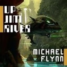 Michael Flynn, Todd McLaren - Up Jim River (Hörbuch)