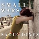 Sadie Jones, Stephen Hoye - Small Wars Lib/E (Audio book)