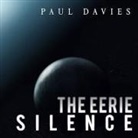 Paul Davies, George K. Wilson - The Eerie Silence Lib/E: Renewing Our Search for Alien Intelligence (Audio book)