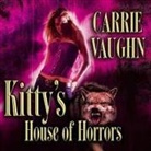 Carrie Vaughn, Marguerite Gavin - Kitty's House of Horrors (Audiolibro)