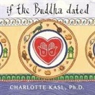 Charlotte Kasl, Renée Raudman - If the Buddha Dated Lib/E: A Handbook for Finding Love on a Spiritual Path (Audio book)