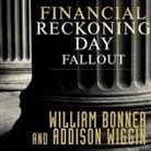 William Bonner, Addison Wiggin, Mel Foster - Financial Reckoning Day Fallout: Surviving Today's Global Depression (Audio book)