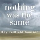 Kay Redfield Jamison, Renée Raudman - Nothing Was the Same: A Memoir (Audio book)