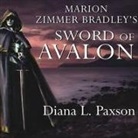 Diana L. Paxson, Lorna Raver - Marion Zimmer Bradley's Sword of Avalon (Audio book)